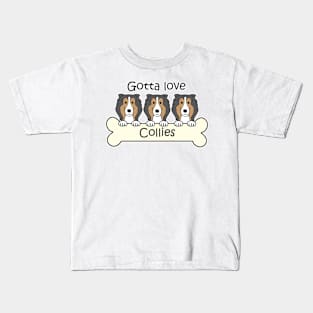 Gotta Love Collies Kids T-Shirt